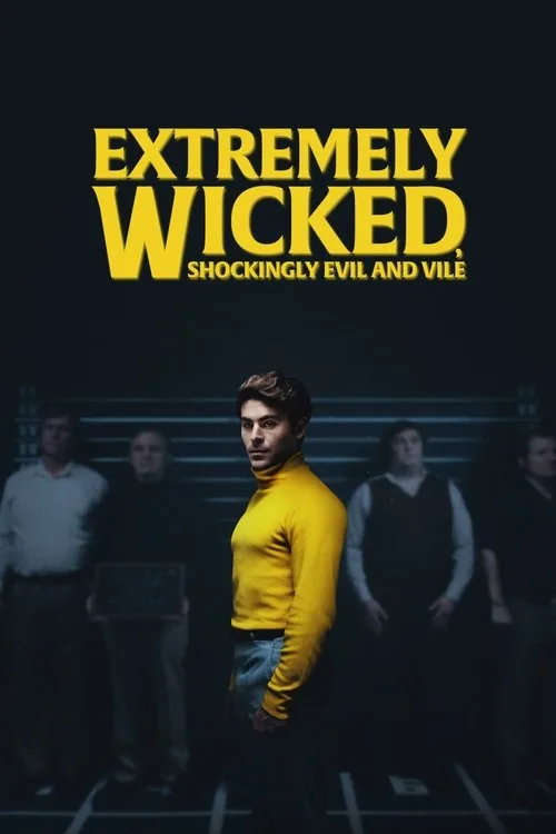 Poster: Extremely Wicked, Shockingly Evil and Vile